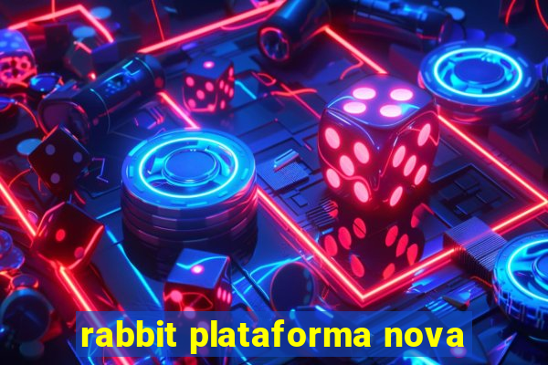 rabbit plataforma nova